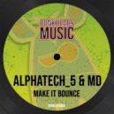 Alphatech_5 & Mikey Donkhead - Make It Bounce (Original Mix)