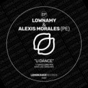 Lownamy & Alexis Morales (PE) - U Dance (Original Mix)
