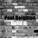Paul Deighton - Build It (Original Mix)