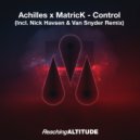 Achilles & MatricK - Control (Nick Havsen & Van Snyder Extended Remix)