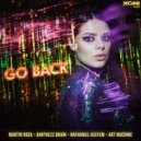 Martin Rosa & Barthezz Brain & Nathaniel Keefem & Art Machine - Go Back