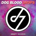 K-Tronix - Dog Blood Drops (Original Mix)