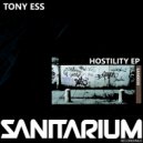 Tony Ess - Hostility (Original Mix)