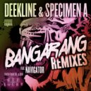 Deekline, Specimen A, Navigator - Bangarang