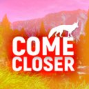 Come Closer - It's Hold On You