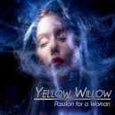 Yellow Willow - Let Someone Love You ()