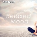 Aleh Famin - Relaxed Mood