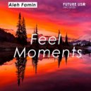 Aleh Famin - Feel Moments