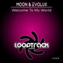 Moon & Evolux - Welcome To My World