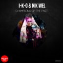 I-K-O, Nik Wel - Champions of the Past (Original Mix)