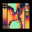 Pavane - All Your Love (Original Mix)