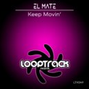 El Mate - Keep Movin\' (Original Mix)