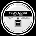 Felps Music - Slow Time (Original Mix)