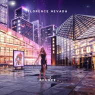 Florence Nevada - Bounce