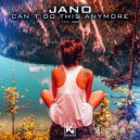 Jano - Can\'t do this anymore (Extended)