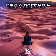 MBW & Raphoric - Lost you somehow