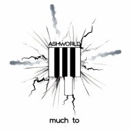 ASHWORLD - much to