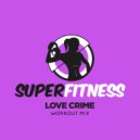 SuperFitness - Love Crime (Instrumental Workout Mix 133 bpm)