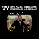 Mitch Miller & The Gang - Happy Days Are Here Again ()