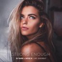 Dj Dark & Mose N x Mr. Saxobeat - Strong Enough (Extended)