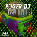 Roger DJ - Beautiful Liar