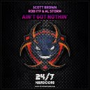 Scott Brown, Rob IYF & Al Storm - Ain\'t Got Nothin (Original Mix)