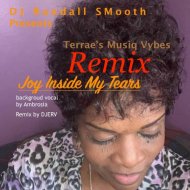 DJ Randall Smooth Feat TERRAE\' - Joy Inside My Tears (Remix)