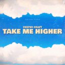 Deeper Craft - Take Me Higher (Extended Mix)