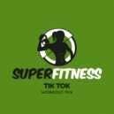 SuperFitness - Tik Tok