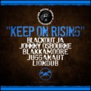 Blackout JA, Johnny Osbourne, Blakkamoore feat. Liondub - Keep on Rising (Original Mix)
