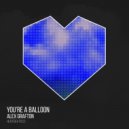 Alex Grafton - You\'re A Balloon (Extended Mix)