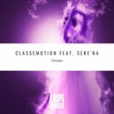 Classemotion Feat. Sere\'Na - Dream (Original Mix)