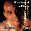 T.K. Blue & Eric Reed & Steve Kroon - Village Council (feat. Steve Kroon) (from Wise Eyes of the Elders)