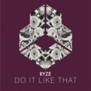 RYZE - Do It Like That (Extended Mix)