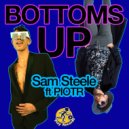 Sam Steele, PIOTR - Bottoms Up (Original Mix)