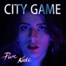 Pure Kate - City Game (Radio Edit)