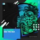 DJ Randy - See The Sea (Original Mix)