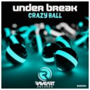Under Break - Crazy Ball (Original Mix)
