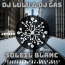 DJ Lulu & DJ Gas - Soleil Blanc (Original Mix)