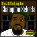 RCola & Ranking Joe - Champion Selecta (Original Mix)