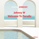 Johnny W - Welcome To Paradiz (Original Mix)