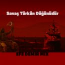 Efe Demir Mix - Savaş Türk\'ün Düğünüdür (Original Mix)
