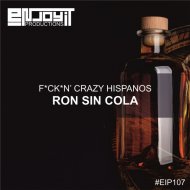 Fuckin\' Crazy Hispanos - Ron Sin Cola