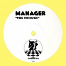 Manager - Feel The Music (Original Mix)