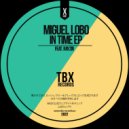 Miguel Lobo & Rayzir - In Time (Original Mix)