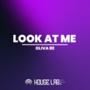 Oliva Be - Look At Me (Original Mix)