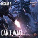 Insane S - Can't Wait