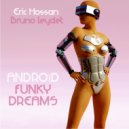 Eric Hossan & Bruno Leydet - Android Funky Dreams (Album Version)
