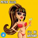 Peter Ellis - I\'ll Be Around (Original Mix)