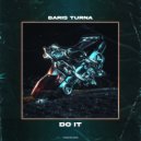 Baris Turna - Do It (Original Mix)